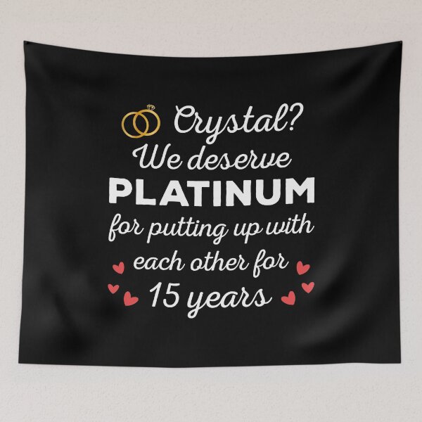 Item preview, 15th Wedding Anniversary I - Crystal? We deserve Platinum designed and sold by Lemon Pepper.