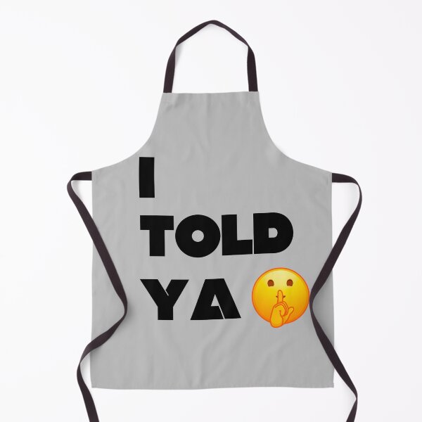 Item preview, I TOLD YA designed and sold by Tomci0.