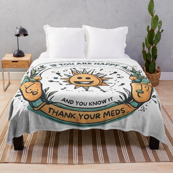 Item preview, If You are happy and you know it, thank your meds designed and sold by FitEnvy.