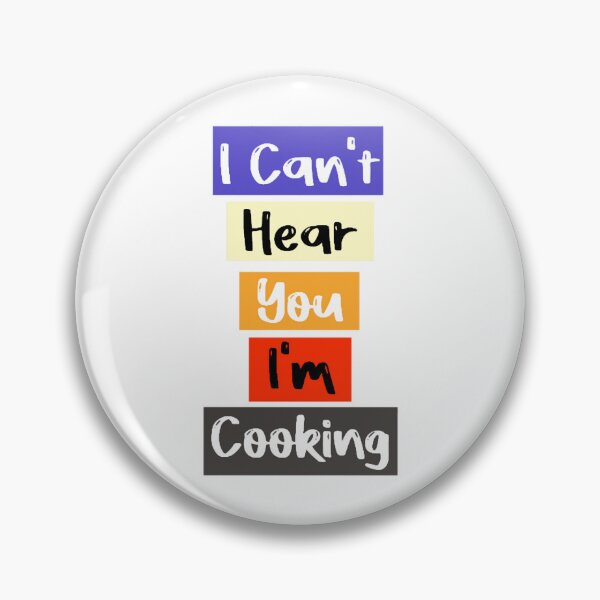 Item preview, I Can_t Hear You I_m Cooking Busy Funny cooking lovers designed and sold by MoiraGooch326.