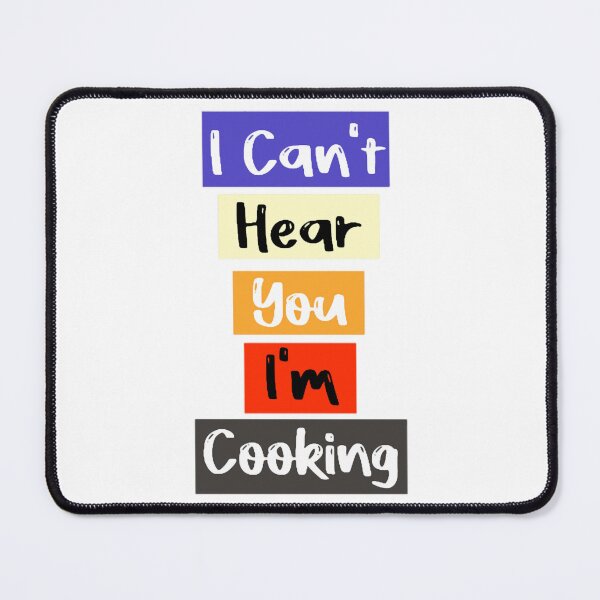 Item preview, I Can_t Hear You I_m Cooking Busy Funny cooking lovers designed and sold by MoiraGooch326.