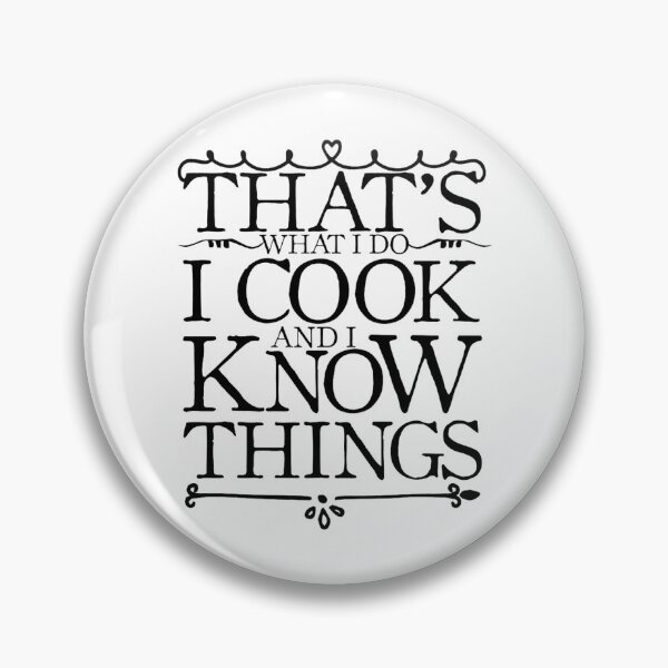 Item preview, That's What I Do I Cook And I Know Things Funny sayings chef designed and sold by MoiraGooch326.
