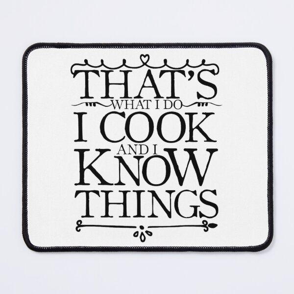 Item preview, That's What I Do I Cook And I Know Things Funny sayings chef designed and sold by MoiraGooch326.