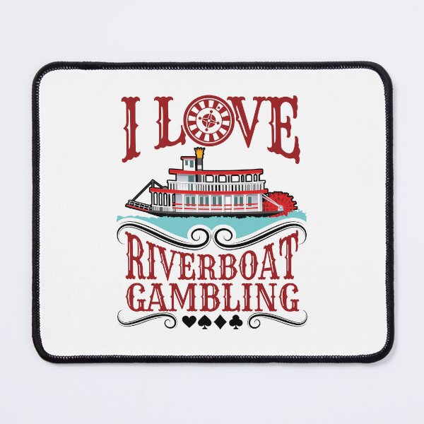 Item preview, I Love Riverboat Gambling designed and sold by jaygo.