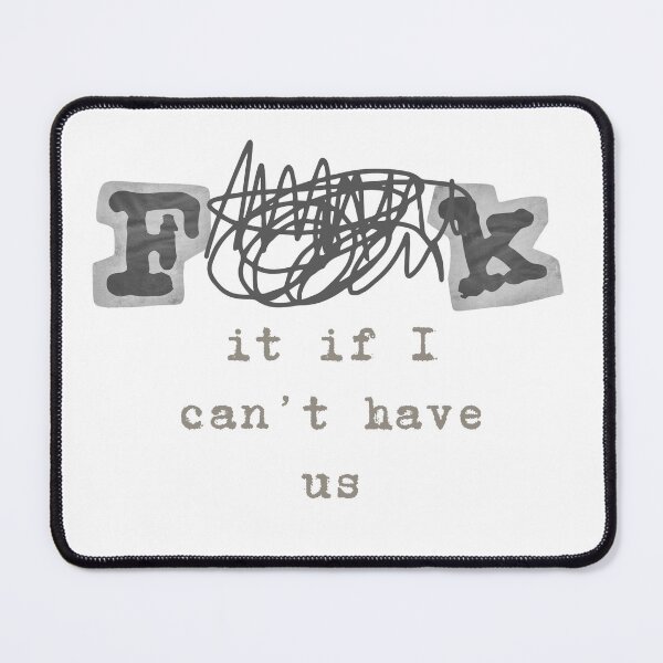 Item preview, F**k It If I Can't Have Us (Down Bad - TTPD Unofficial Merch) designed and sold by MsGraphicaIllus.
