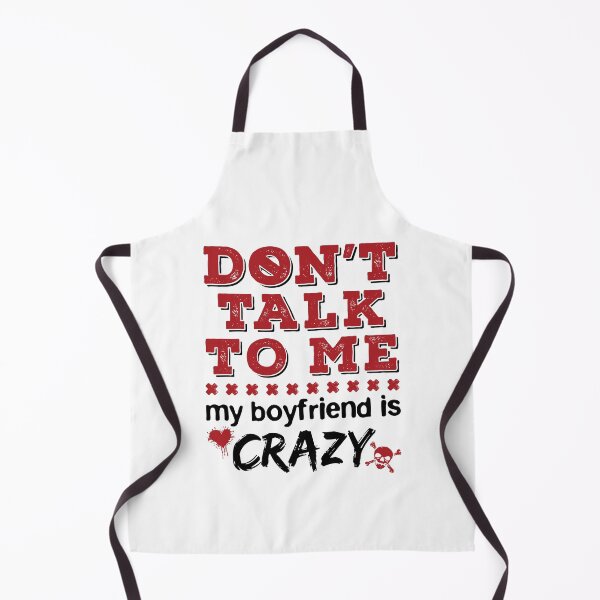 Item preview, Don't Talk to Me My Boyfriend is Crazy  designed and sold by jaygo.