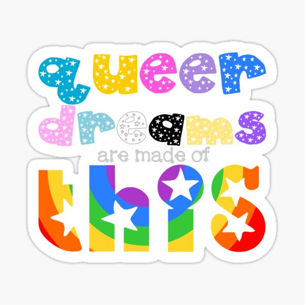 Queer dreams are made of this Sticker