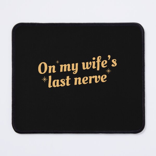Item preview, On my wife's last nerve designed and sold by FreshSqueezedCo.