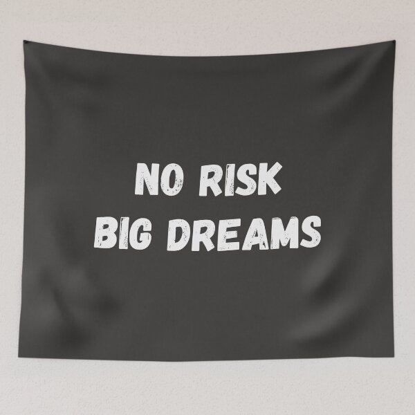 Item preview, NO RISK BIG DREAMS designed and sold by bazsi98.