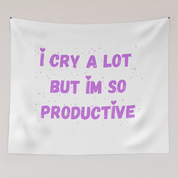 Item preview, I CRY A LOT BUT IM SO PRODUCTIVE designed and sold by Tomci0.