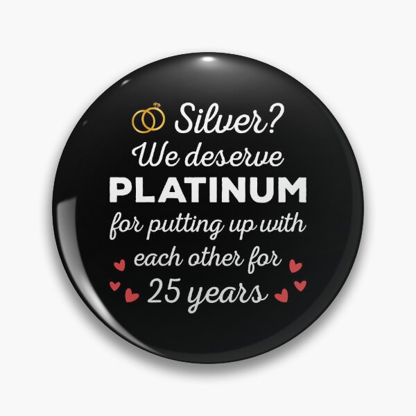Item preview, 25th Wedding Anniversary I - Silver? We deserve Platinum designed and sold by Lemon Pepper.