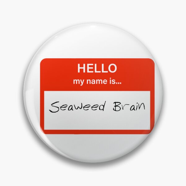 Item preview, Seaweed Brain name tag designed and sold by kay-roswell01.