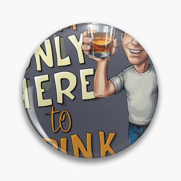 Item preview, I Am Only Here To Drink designed and sold by DeadSocietyArt.