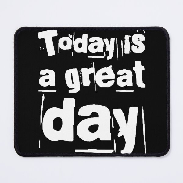 Item preview, Today is a great day! designed and sold by Albert Faldet.