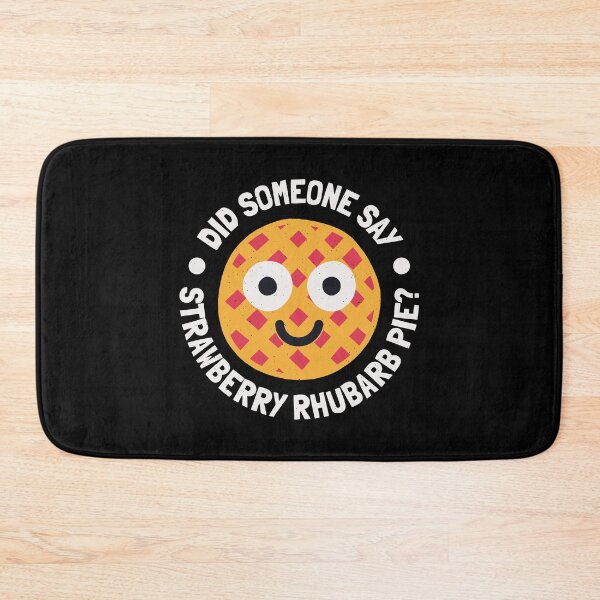 Item preview, Did Someone Say Strawberry Rhubarb Pie - Strawberry Rhubarb Pie Lovers designed and sold by TomThornton.