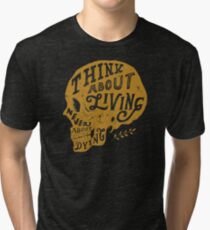 Think About Living Tri-blend T-Shirt