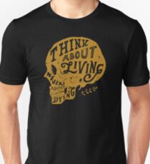 Think About Living Unisex T-Shirt