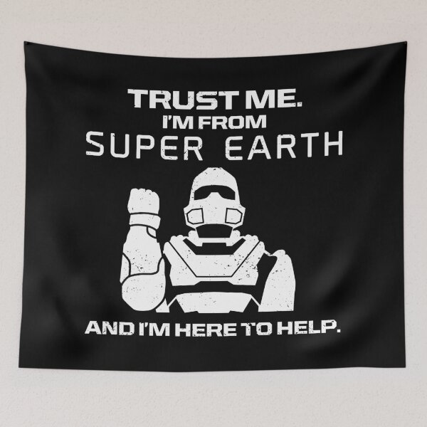 Item preview, Trust Me. I'm from Super Earth. designed and sold by CCCDesign.