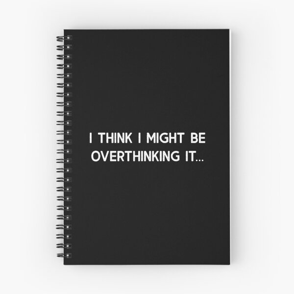 Item preview, I Think I Might Be Overthinking It... designed and sold by teesaurus.