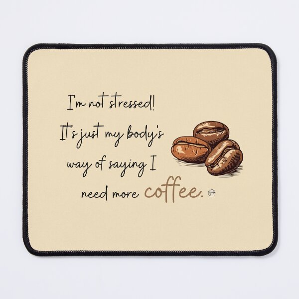 Item preview, I'm Not Stressed I Just Need Coffee designed and sold by Anita Ohulo.