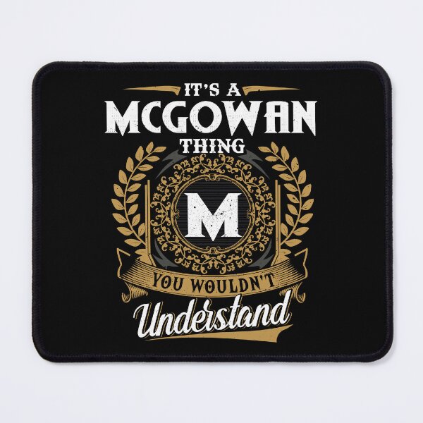 Item preview, It Is A Mcgowan Thing You Wouldnt Understand designed and sold by Huck-me.