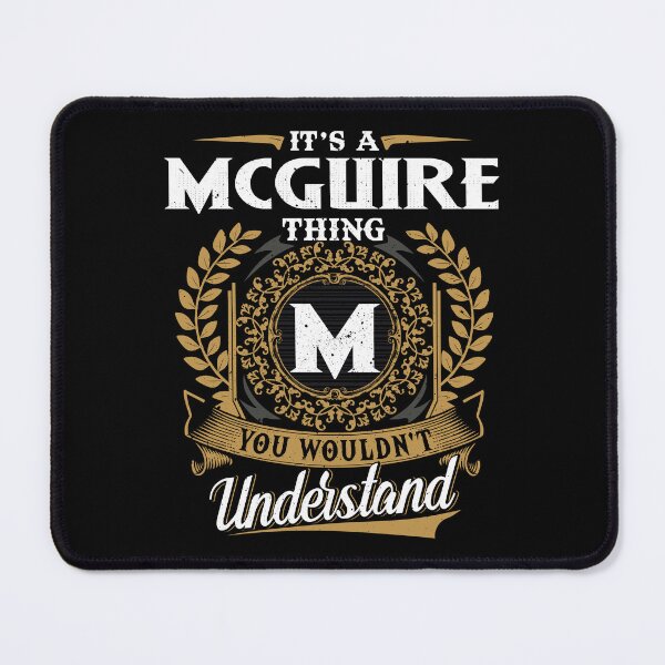 Item preview, It Is A Mcguire Thing You Wouldnt Understand designed and sold by Huck-me.