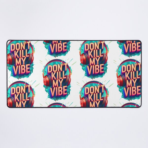 Item preview, Don't Kill My Vibe 2 designed and sold by RoyalMob.