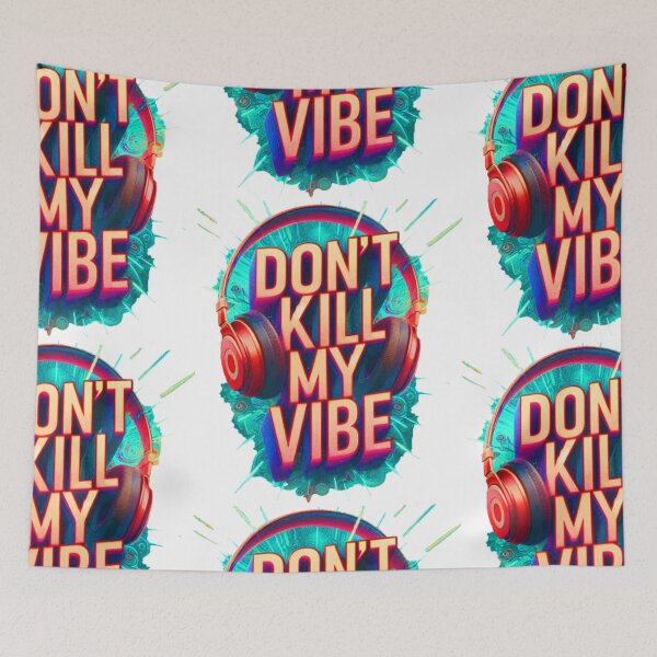 Item preview, Don't Kill My Vibe 2 designed and sold by RoyalMob.