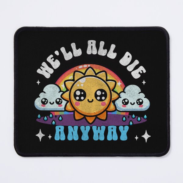 Item preview, We'll All Die Anyway Cute Kawaii Sun Clouds Rainbow designed and sold by RR-Arts.