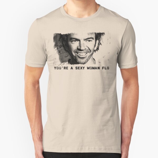 You're a sexy woman flo! Slim Fit T-Shirt