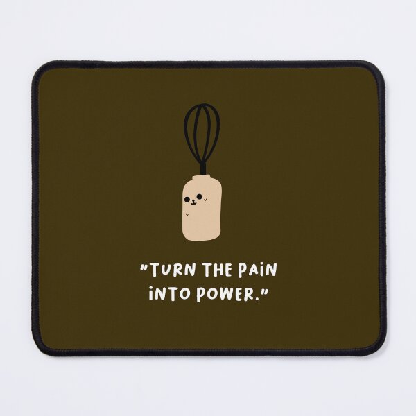 Item preview, "Turn the Pain into Power." | Motivation and Inspiration | Cute Character Illustrations | Simple Design designed and sold by RM-Journey.