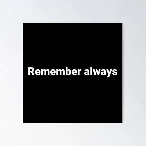 Item preview, Remember always designed and sold by Text-based T-Shirts and Gifts.