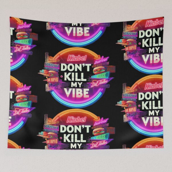 Item preview, Don't Kill My Vibe 5 designed and sold by RoyalMob.