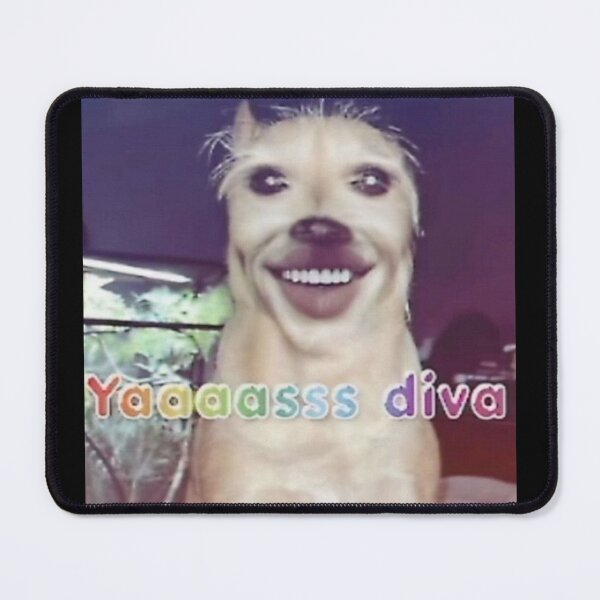 Item preview, yes diva meme dog designed and sold by Hinadio.