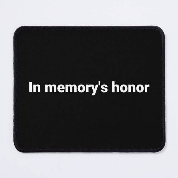 Item preview, In memory's honor designed and sold by Text-based T-Shirts and Gifts.