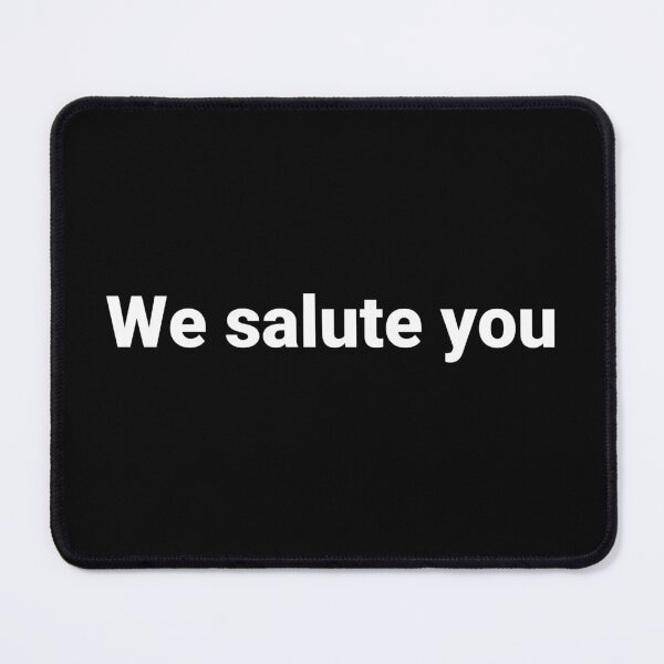 Item preview, We salute you designed and sold by Text-based T-Shirts and Gifts.