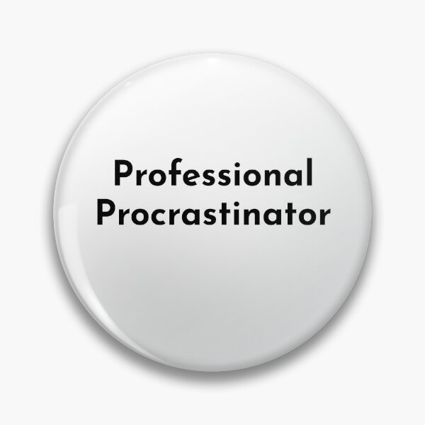 Item preview, Professional Procrastinator designed and sold by JirfHend.