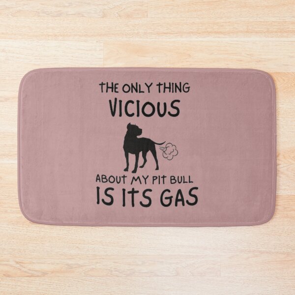 Item preview, The Only Thing Vicious About My Pitbull Is Its Gas designed and sold by 123ks.