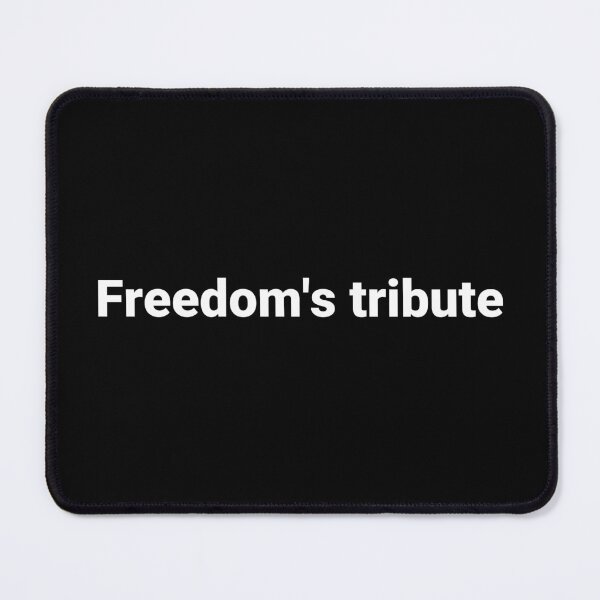 Item preview, Freedom's tribute designed and sold by Text-based T-Shirts and Gifts.