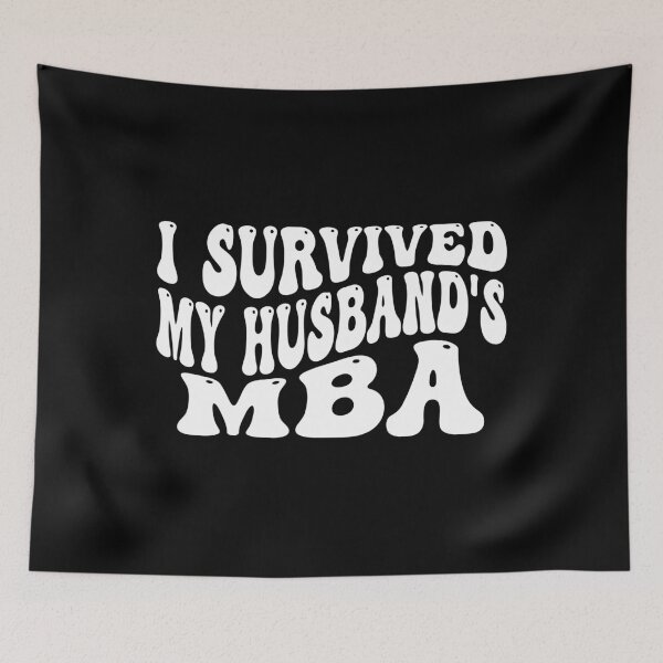 Item preview, I survived my Husband's MBA Graduation Class Of 2024 designed and sold by CORJIDOG-ART.