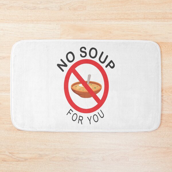 Item preview, No Soup for You Art designed and sold by TerScott.