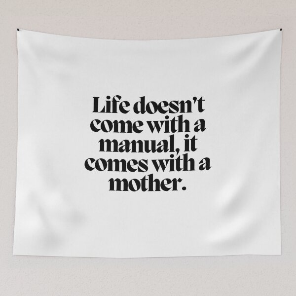 Item preview, Life doesn't come with a manual, it comes with a mother.  designed and sold by CharmStudio.
