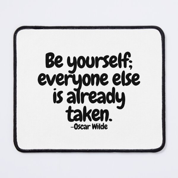 Item preview, Be yourself; everyone else is already taken.  designed and sold by CharmStudio.