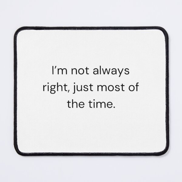 Item preview, Always right designed and sold by alicia-gamb-55.