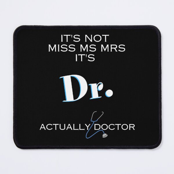Item preview, Womens It's Miss Ms Mrs Actually Doctor Graduation designed and sold by MagdaKlosArt.