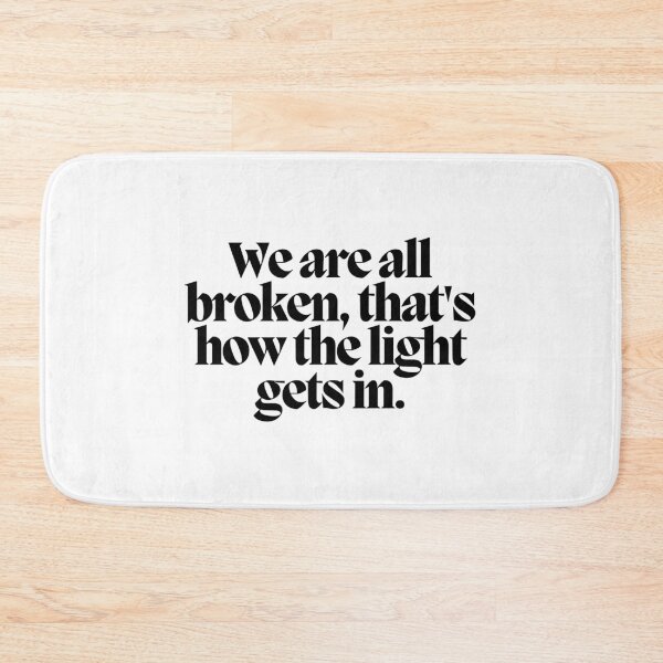 Item preview, We are all broken, that's how the light gets in.  designed and sold by CharmStudio.