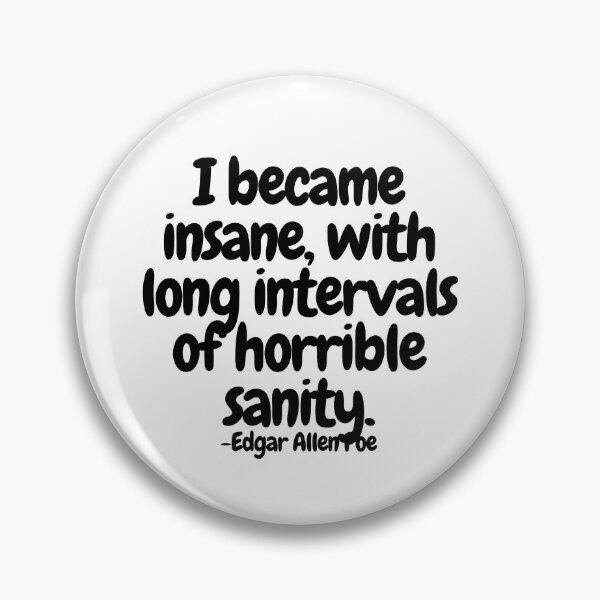 Item preview, I became insane, with long intervals of horrible sanity.  designed and sold by CharmStudio.
