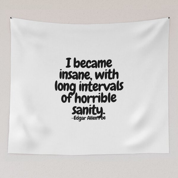 Item preview, I became insane, with long intervals of horrible sanity.  designed and sold by CharmStudio.