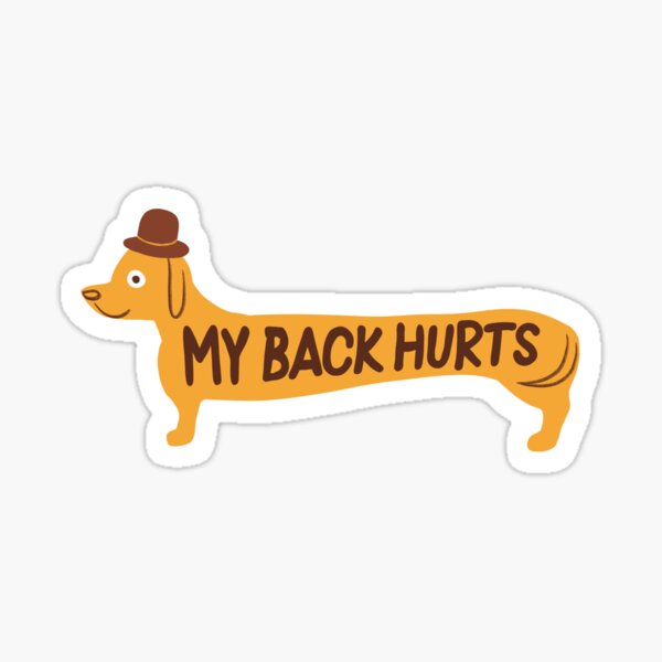 Item preview, My Back Hurts Weenie Dog designed and sold by ArtAttackStudios.
