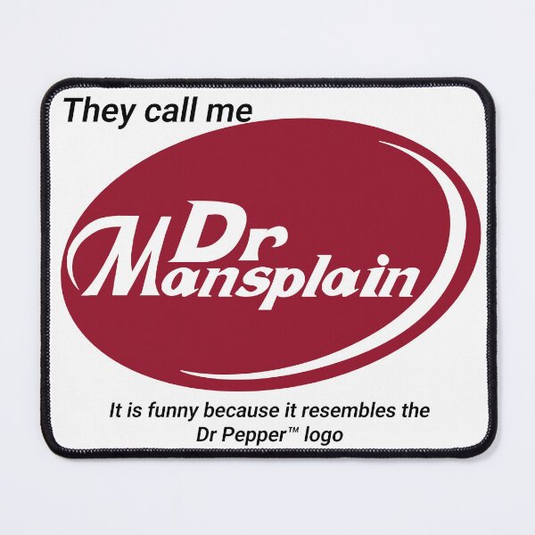 Item preview, Dr Mansplain designed and sold by Batmantis275.
